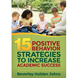 Fifteen Positive Behavior Strategies to Increase Academic Success