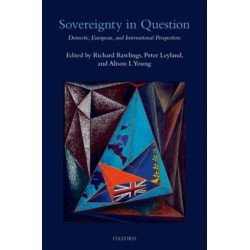 Sovereignty and the Law: Domestic, European and International Perspectives