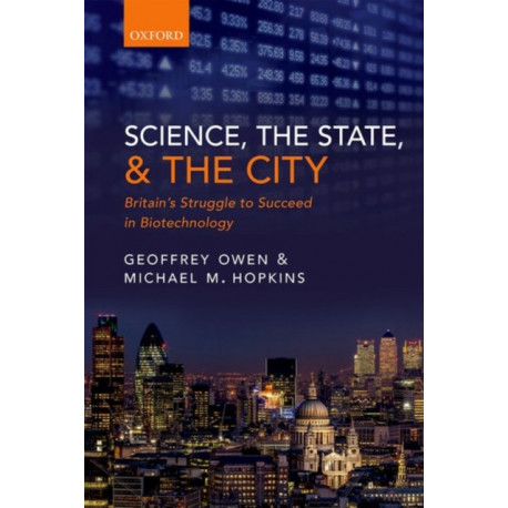 Science, the State and the City: Britain's Struggle to Succeed in Biotechnology