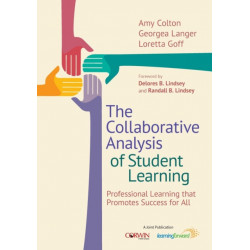 The Collaborative Analysis of Student Learning: Professional Learning that Promotes Success for All