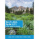Moon Salt Lake, Park City & the Wasatch Range (First Edition): Local Spots, Getaway Ideas, Hiking & Skiing