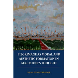 Pilgrimage as Moral and Aesthetic Formation in Augustine's Thought