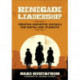 Renegade Leadership: Creating Innovative Schools for Digital-Age Students