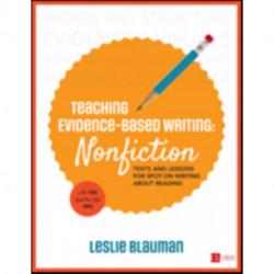 Teaching Evidence-Based Writing: Nonfiction: Texts and Lessons for Spot-On Writing About Reading