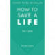 How to Save a Life