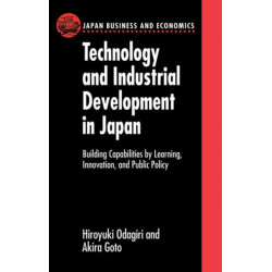 Technology and Industrial Development in Japan: Building Capabilities by Learning, Innovation and Public Policy