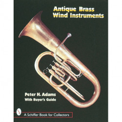 Antique Brass Wind Instruments: Identification and Value Guide