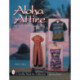 Aloha Attire: Hawaiian Dress in the Twentieth Century
