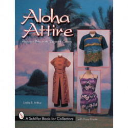 Aloha Attire: Hawaiian Dress in the Twentieth Century