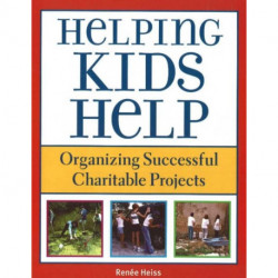 Helping Kids Help: Organizing Successful Charitable Projects