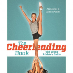 The Cheerleading Book: The Young Athlete's Guide