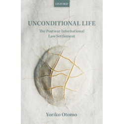 Unconditional Life: The Postwar International Law Settlement
