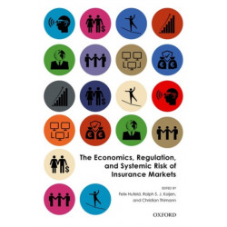 The Economics, Regulation, and Systemic Risk of Insurance Markets
