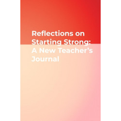 Reflections on Starting Strong: A New Teacher's Journal