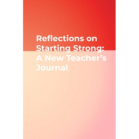 Reflections on Starting Strong: A New Teacher's Journal