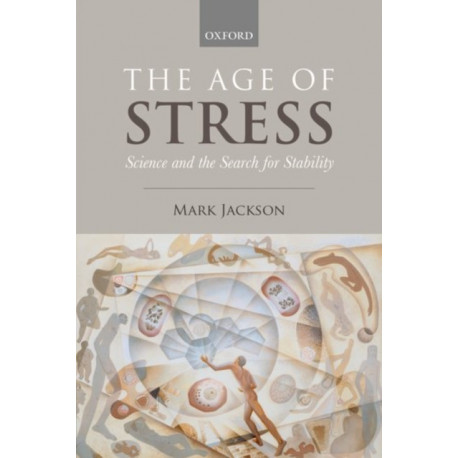 The Age of Stress: Science and the Search for Stability