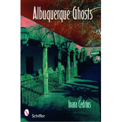Albuquerque Ghosts: Traditions, Legend, Lore