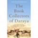 The Book Collectors of Daraya: A Band of Syrian Rebels, Their Underground Library, and the Stories that Carried Them Through a War