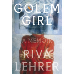 Golem Girl: A Memoir - 'A hymn to life, love, family, and spirit' DAVID MITCHELL