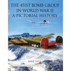 The 451st Bomb Group in World War II: A Pictorial History