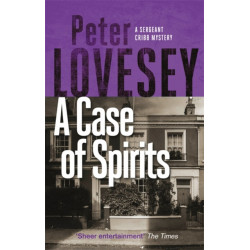 A Case of Spirits: The Sixth Sergeant Cribb Mystery