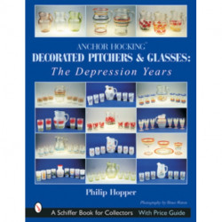 Anchor Hocking Decorated Pitchers and Glasses: The Depression Years: The Depression Years