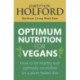 Optimum Nutrition for Vegans: How to be healthy and optimally nourished on a plant-based diet