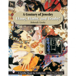 A Century of Jewelry: Classy, Flashy, and Trashy!