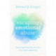 Escaping Emotional Abuse: Healing from the shame you don't deserve