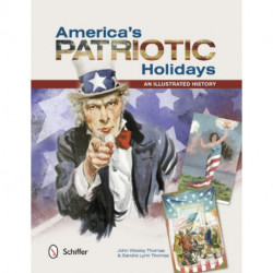 America's Patriotic Holidays: An Illustrated History