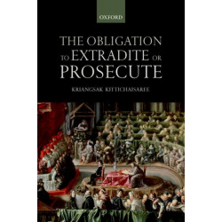 The Obligation to Extradite or Prosecute