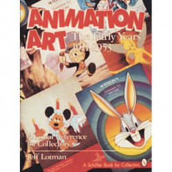 Animation Art: The Early Years, 1911-1954. A Visual Reference for Collectors