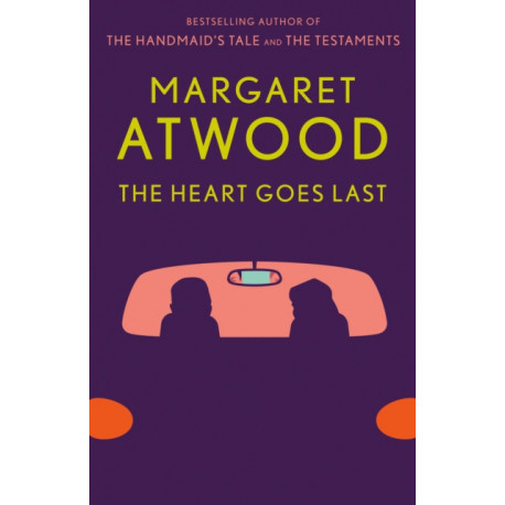 The Heart Goes Last: A Novel