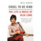 Cruel To Be Kind: The Life and Music of Nick Lowe