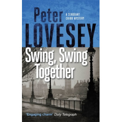 Swing, Swing Together: The Seventh Sergeant Cribb Mystery