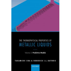 The Thermophysical Properties of Metallic Liquids: Volume 2 : Predictive models