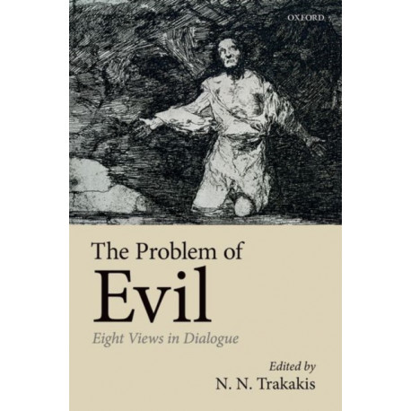 The Problem of Evil: Eight Views in Dialogue