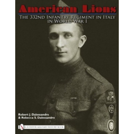 American Lions: The 332nd Infantry Regiment in Italy in World War I