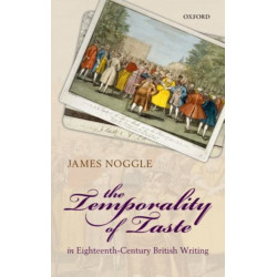 The Temporality of Taste in Eighteenth-Century British Writing