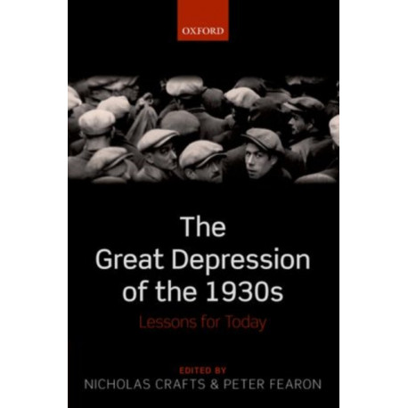The Great Depression of the 1930s: Lessons for Today
