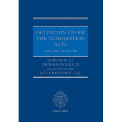 Detention under the Immigration Acts: Law and Practice