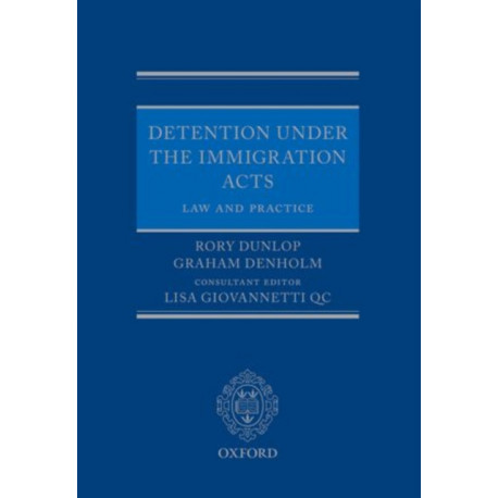 Detention under the Immigration Acts: Law and Practice