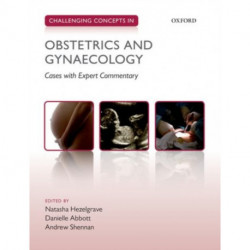 Challenging Concepts in Obstetrics and Gynaecology: Cases with Expert Commentary