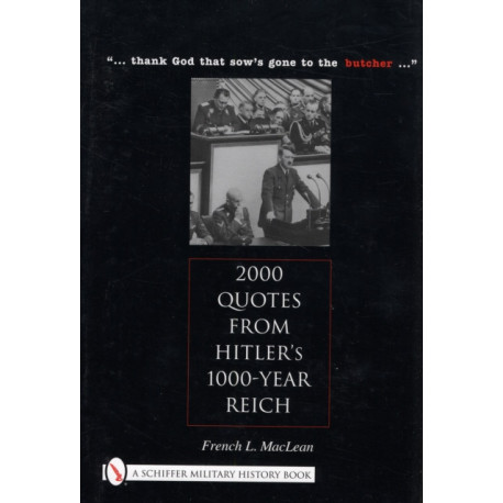2000 Quotes from Hitler's 1000-Year Reich: "... thank god that sow's gone to the butcher ..."