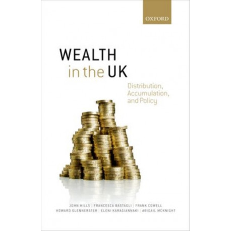 Wealth in the UK: Distribution, Accumulation, and Policy