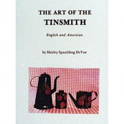 The Art of the Tinsmith: English and American