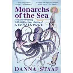 Monarchs of the Sea: The Extraordinary 500-Million-Year History of Cephalopods