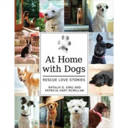 At Home with Dogs: Rescue Love Stories