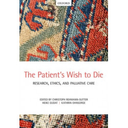 The Patient's Wish to Die: Research, Ethics, and Palliative Care