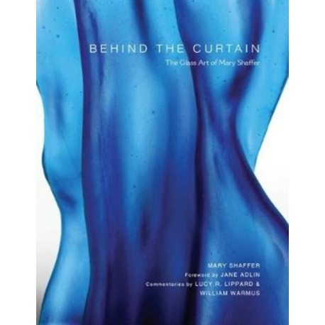 Behind the Curtain: The Glass Art of Mary Shaffer
